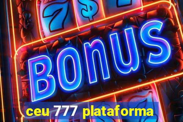 ceu 777 plataforma